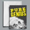 Pure Genius Greetings Card Pure Genius Greetings Card