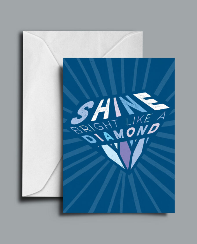 Shine Bright Like A Diamond Greetings Card Shine Bright Like A Diamond Greetings Card