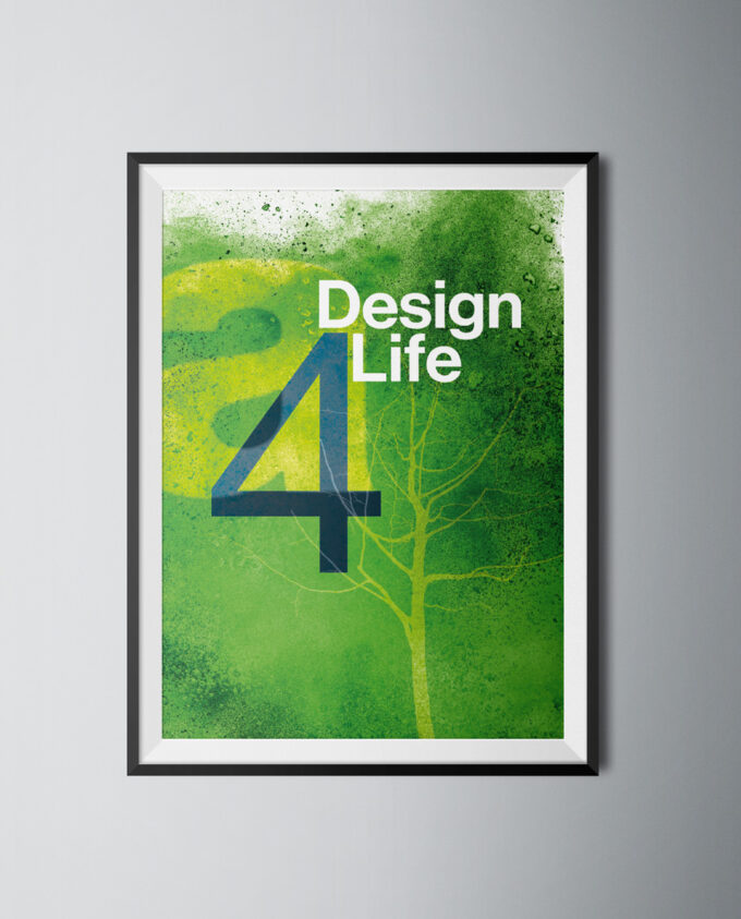Design 4 Life Poster Print